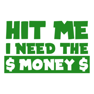 Hit Me I Need The Money Decal (Green)